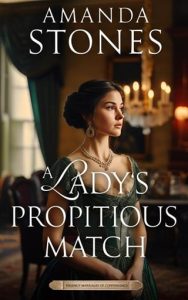 A Lady’s Propitious Match (REGENCY MARRIAGES OF CONVENIENCE #3) by Amanda Stones EPUB & PDF