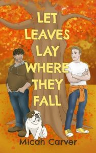 Let Leaves Lay Where They Fall by Micah Carver EPUB & PDF