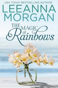 The Magic of Rainbows (LOVE ON ANCHOR LANE #3) by Leeanna Morgan EPUB & PDF