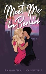MEET ME IN BERLIN BY SAMANTHA L. VALENTINE EPUB & PDF