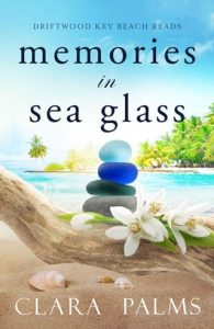 Memories in Sea Glass (DRIFTWOOD KEY BEACH READS #2) by Clara Palms EPUB & PDF