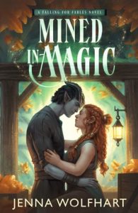 Mined in Magic (FALLING FOR FABLES #3) by Jenna Wolfhart EPUB & PDF