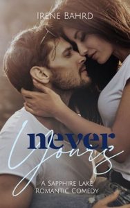Never Yours (SAPPHIRE LAKE #1) by Irene Bahrd EPUB & PDF