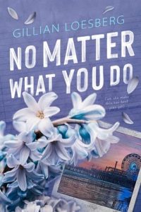 No Matter What You Do by Gillian Loesberg EPUB & PDF