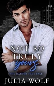 NOT SO TRULY YOURS (THE HARDER THEY FALL #4) BY JULIA WOLF EPUB & PDF