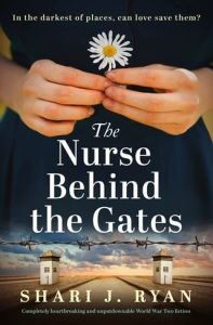 The Nurse Behind the Gates by Shari J. Ryan EPUB & PDF