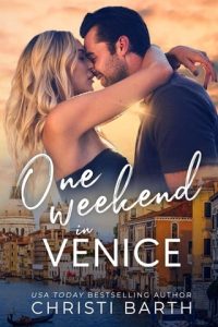 One Weekend in Venice (ONE WEEKEND #1) by Christi Barth EPUB & PDF
