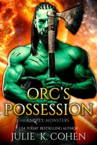 Orc’s Possession (KNOTTY MONSTERS #1) by Julie K. Cohen EPUB & PDF