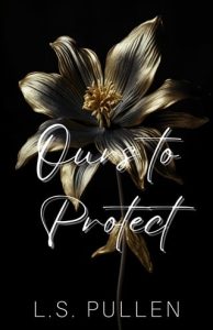 OURS TO PROTECT BY L.S. PULLEN EPUB & PDF
