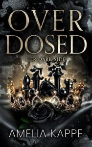 Overdosed: Her Dark Side (THE VERGOOSSENS #2) by Amelia Kappe EPUB & PDF