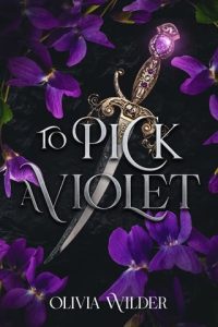 To Pick a Violet by Olivia Wilder EPUB & PDF