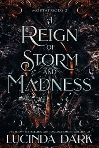 A Reign of Storm and Madness (MORTAL GODS #2) by Lucinda Dark EPUB & PDF