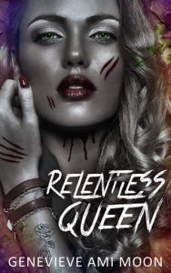 Relentless Queen (PART OF: QUEEN TRILOGY #1) by Genevieve Ami Moon EPUB & PDF