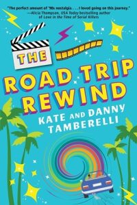 The Road Trip Rewind by Kate and Danny Tamberelli EPUB & PDF