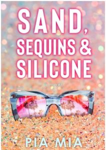 SAND, SEQUINS & SILICONE BY PIA MIA EPUB & PDF