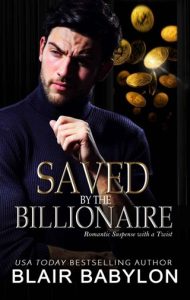 Saved By the Billionaire (TWISTED BILLIONAIRES #6) by Blair Babylon EPUB & PDF