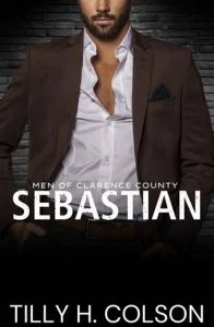 Sebastian (MEN OF CLARENCE COUNTY #3) by Tilly H. Colson EPUB & PDF