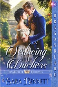 Seducing the Duchess (DISGRACEFUL DUCHESSES #1) by Sara Bennett EPUB & PDF