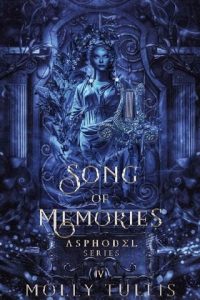 Song of Memories (THE ASPHODEL #5) by Molly Tullis EPUB & PDF