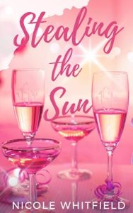 Stealing the Sun by Nicole Whitfield EPUB & PDF