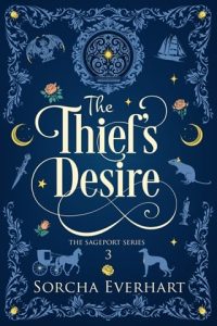 The Thief’s Desire (SAGEPORT #3) by Sorcha Everhart EPUB & PDF