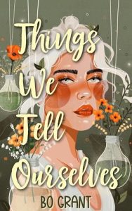 Things We Tell Ourselves by Bo Grant EPUB & PDF