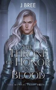 The Throne of Honor and Blood (THE MORTAL FATES #2) by J Bree EPUB & PDF