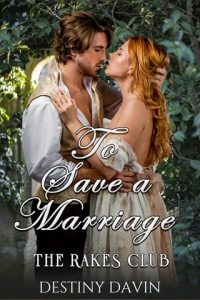 To Save A Marriage (THE RAKES CLUB #2.5) by Destiny Davin EPUB & PDF