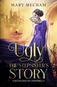 Ugly: The Stepsister’s Story by Mary Mecham EPUB & PDF