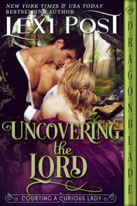 Uncovering the Lord (COURTING A CURIOUS LADY #1) by Lexi Post EPUB & PDF