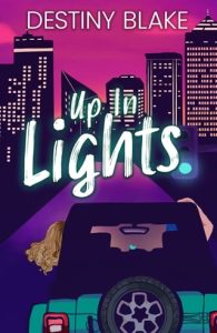UP IN LIGHTS (CITY LIGHTS, RAINY NIGHTS #1) BY DESTINY BLAKE EPUB & PDF