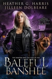 The Vampire and the Case of the Baleful Banshee (PORTLOCK PARANORMAL DETECTIVE #3) by Heather G. Harris EPUB & PDF