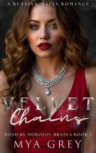 Velvet Chains (BOND BY MOROZOV BRATVA #2) by Mya Grey EPUB & PDF