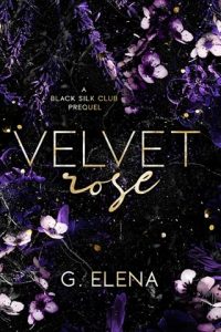 Velvet Rose (BLACK SILK CLUB #0.5) by G. Elena EPUB & PDF