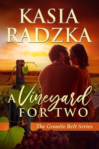 A Vineyard for Two (GRANITE BELT #1) by Kasia Radzka EPUB &PDF