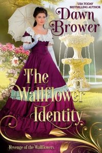 The Wallflower Identity: Lady Be Vengeful (REVENGE OF THE WALLFLOWERS #13) by Dawn Brower EPUB & PDF