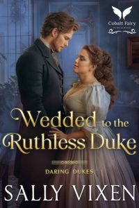 Wedded to the Ruthless Duke by Sally Vixen EPUB & PDF