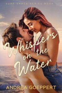 WHISPERS ON THE WATER (SURF SHACK #1) BY ANDREA GOEPPERT EPUB & PDF