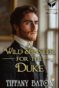 A Wild Spinster for the Duke by Tiffany Baton EPUB & PDF