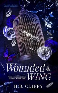 Wounded Wing (WORLD INTELLIGENCE AGENCY #1) by H.B. Cliffy EPUB & PDF