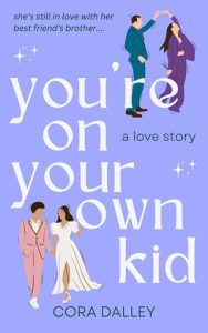 You’re On Your Own, Kid (IT’S A LOVE STORY) by Cora Dalley EPUB & PDF