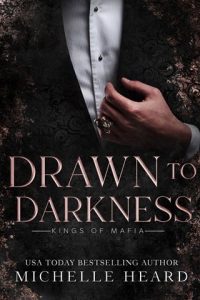 Drawn To Darkness (KINGS OF MAFIA #4) by Michelle Heard EPUB & PDF