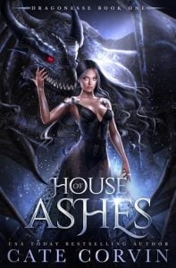 House of Ashes (DRAGONESSE #1) by Cate Corvin EPUB & PDF