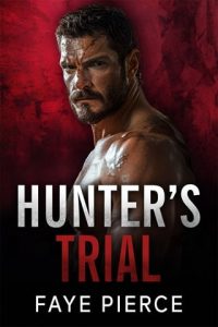 Hunter’s Trial (BRUTAL HUNTERS #4) by Faye Pierce EPUB & PDF