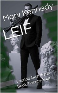 Leif (VOODOO GUARDIANS #24) by Mary Kennedy EPUB & PDF