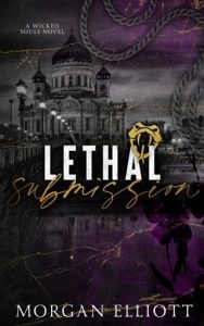 Lethal Submission (WICKED SOULS #3) by Morgan Elliott EPUB & PDF