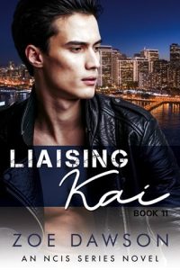 Liaising Kai (NCIS #11) by Zoe Dawson EPUB & PDF