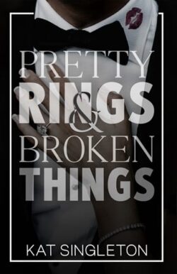 Pretty Rings and Broken Things by Kat Singleton EPUB & PDF