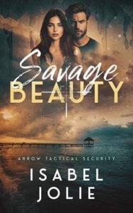 Savage Beauty (ARROW TACTICAL #5) by Isabel Jolie EPUB & PDF