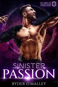 Sinister Passion (VILLAINS OF VANGUARD #3) by Ryder O’Malley EPUB & PDF